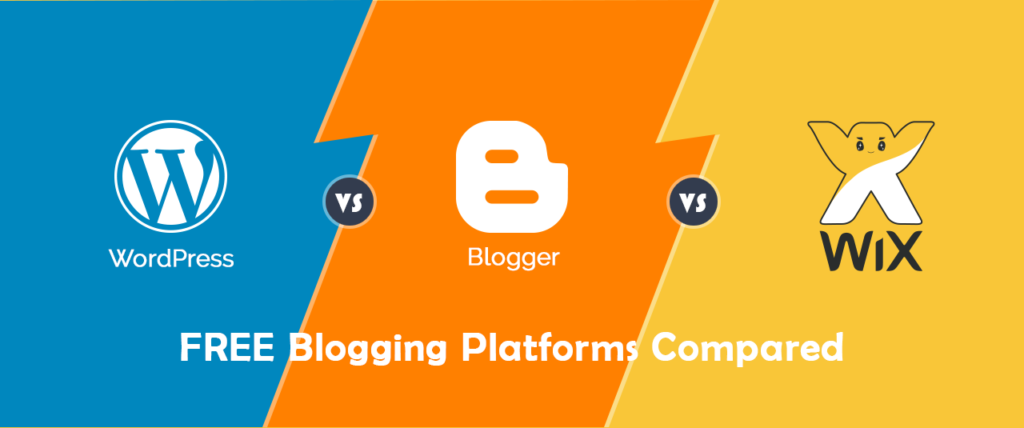 WordPress Vs. Blogger Vs. Wix– Which Is Better & Why? Detailed Comparison (2019)