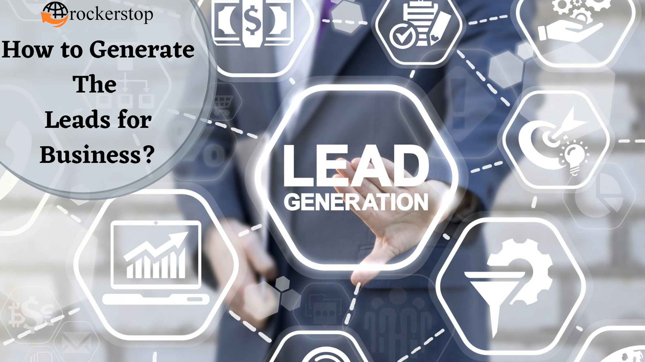 How-to-Generate-The-Leads-for-Business