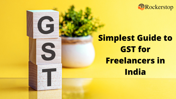 Simplest Guide to GST for Freelancers in India