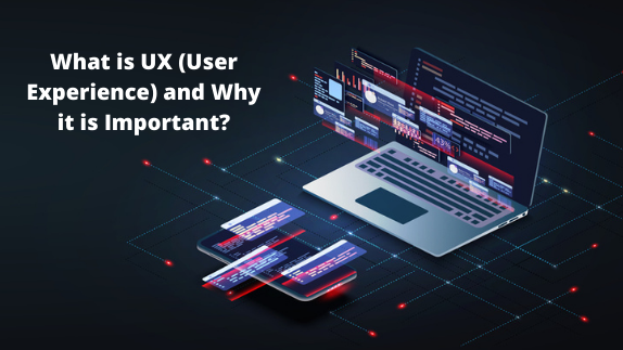 What is UX (User Experience) and Why it is Important?