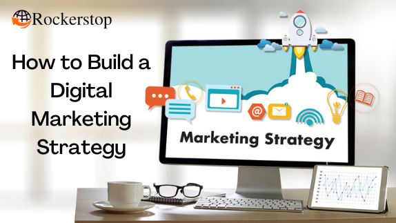 How to Build a Digital Marketing Strategy